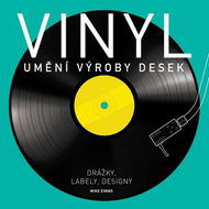Vinyl Umění výroby desek: Drážky, labely, designy - Kniha