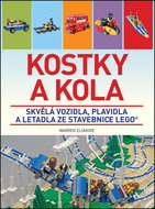 Kostky a kola: Skvělá vozidla, plavidla a letadla ze stavebnice LEGO - Kniha