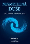 Nesmrtelná duše: Věda a kontinuita vědomí mimo mozek - Kniha