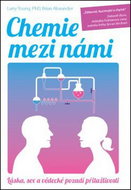 Chemie mezi námi: Láska, sex a vědecké pozadí přitažlivosti - Kniha