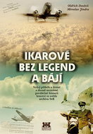 Ikarové bez legend a bájí: Velký příběh o létání a dosud neznámé poválečné historii letectví - Kniha