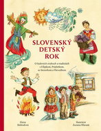 Slovenský detský rok: O ľudových zvykoch a tradíciách s Filipkom, Pripletkom, so Stonohom a Vševedko - Kniha