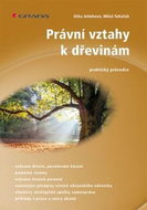 Právní vztahy k dřevinám: praktický průvodce - Kniha