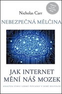 Nebezpečná mělčina: Jak internet mění náš mozek - Kniha