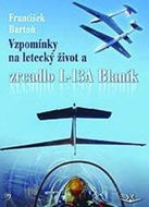 Vzpomínky na letecký život: a zrcadlo L-13A Blaník - Kniha