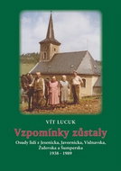 Vzpomínky zůstaly: Osudy lidí z Jesenicka, Javornicka, Vidnavska, Žulovska a Šumperska 1938 - 1989 - Kniha