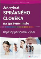 Jak vybrat správného člověka na správné místo: Úspěšný personální výběr - Kniha