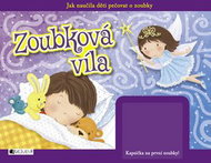 Zoubková víla: Jak naučila děti pečovat o zoubky + kapsička na první zoubky! - Kniha
