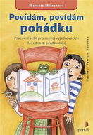 Povídám, povídám pohádku: Pracovní sešit pro rozvoj vyjadřovacích dovedností předškoláků - Kniha