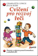 Cvičení pro rozvoj řeči: Prevence a náprava poruch komunikace u mladších dětí - Kniha