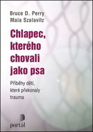 Chlapec, kterého chovali jako psa: Příběhy dětí, které překonaly trauma - Kniha