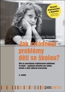 Jak zvládnout problémy dětí se školou?: Děti se speciálními vzdělávacími potřebami ve škole – prakti - Kniha