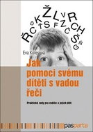 Jak pomoci svému dítěti s vadou řeči: Praktické rady pro rodiče a jejich děti - Kniha