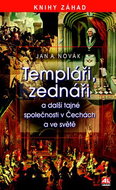 Templáři, zednáři a další tajné společnosti v Čechách a ve světě - Kniha