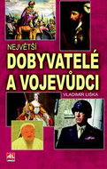 Největší dobyvatelé a vojevůdci - Kniha