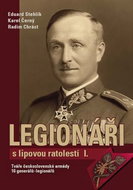 Legionáři s lipovou ratolestí I.: Tváře československé armády 16 generálů-legionářů - Kniha