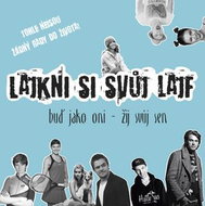 Lajkni si svůj lajf: Buď jako oni - žij svůj sen - Kniha