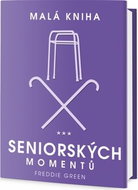 Malá kniha seniorských momentů - Kniha