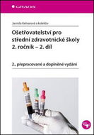 Ošetřovatelství pro střední zdravotnické školy 2. ročník: 2. díl - Kniha