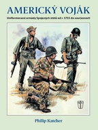 Americký voják: Uniformované armády Spojených států od r. 1755 do současnosti - Kniha