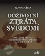 Kniha Doživotní ztráta svědomí: Dramatické kapitoly z historie stíhání nacistických válečných zločin - Kniha