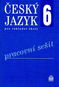 Český jazyk 6 pro základní školy Pracovní sešit - Kniha