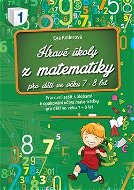 Hravé úkoly z matematiky pro děti ve věku 7-8 let: Pracovní sešit s úlohami k opakování učiva matema - Kniha