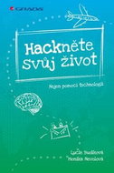 Hackněte svůj život: Nejen pomocí technologií - Kniha