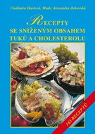Recepty se sníženým obsahem tuků a zvláště cholesterolu - Kniha