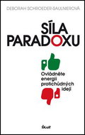 Síla paradoxu: Ovládněte energii porotichůdných idejí - Kniha