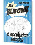 Jak blafovat o sociálních mediích - Kniha