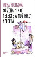 Co žena nikdy neřekne a muž nikdy neudělá - Kniha