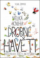 Velká kniha drobné havěti: Brouci, mouchy, žížaly a jiné potvůrky - Kniha