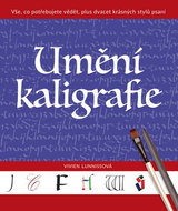 Umění kaligrafie: Vše, co potřebujete vědět, plus dvacet krásných stylů psaní - Kniha
