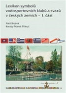Kniha Lexikon symbolů vodosportovních klubů a svazů: v českých zemích – 1. část - Kniha