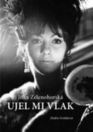 Ujel mi vlak: Jitka Zelenohorská - Kniha