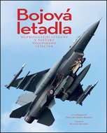 Bojová letadla: Nejproslulejší letouny v historii vojenského letectva - Kniha