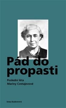 Kniha Pád do propasti: Poslední léta Mariny Cvetajevové - Kniha - Main image