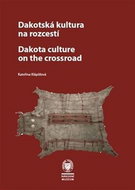 Kniha Dakotská kultura na rozcestí Dakota Culture at the Crossroads - Kniha