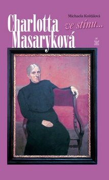 Kniha Charlotta Masaryková ve stínu ... - Kniha - Main image
