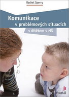 Komunikace v problémových situacích: S dítětem v MŠ - Kniha