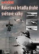 Raketová letadla druhé světové války - Kniha