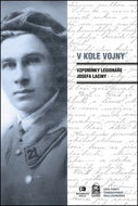 V kole vojny: Deník legionáře Josefa Laciny - Kniha