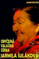 Kniha Obyčejná valašská cérka Jarmila Šuláková - Kniha