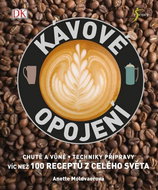 Kávové opojení: víc než 100 receptů z celého světa - Kniha