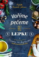 Vaříme a pečeme bez lepku: Recepty na každý den - Kniha