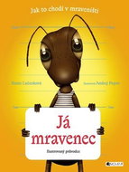 Já mravenec: Jak to chodí v mraveništi - Kniha