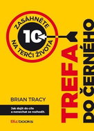 Trefa do černého: Jak dojít do cíle a nenechat se rozhodit - Kniha