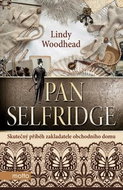 Pan Selfridge: Skutečný příběh zakladatele obchodního domu - Kniha