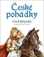 České pohádky Czech firy tales: anglicko-české vydání - Kniha